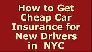 Cheapest Car Insurance New Drivers NYC  How to Get the Best Auto Insurance Rate