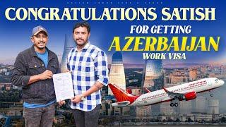 Successful Azerbaijan Work Visa | Satish Abroad Jobs & Vlogs