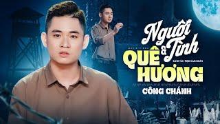 Người Tình Và Quê Hương - Công Chánh | Sáng tác: Trịnh Lâm Ngân