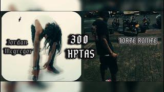 Jordan McGregor - Los 300 HPTAS FT Torpe Rompe (visualizer)