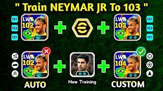 Ambassador Neymar Jr New Best Training Guide To 103 Rated  || efootball 2025 