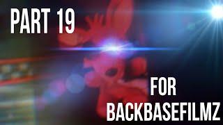 Part 19 For BackBaseFilmz