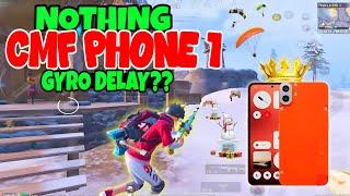 Nothing CMF phone 1 bgmi test gyro delay?? | nothing CMF phone 1 pubg test 