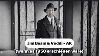 Jim Beam & Voddi - AK Ausserkontrolle (wenn es 1950 erschienen wäre)