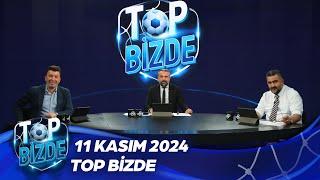 Top Bizde | 11 Kasım 2024 @ExxenSpor