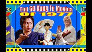 Top 60 Kung Fu Movies of 1977...A  Year of CLASSICS!...