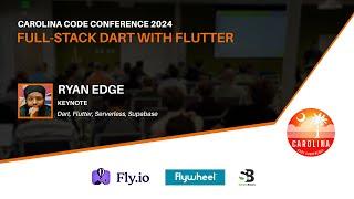 Ryan Edge - Building Products Full-Stack with Dart and Flutter // Carolina Code Conference 2024