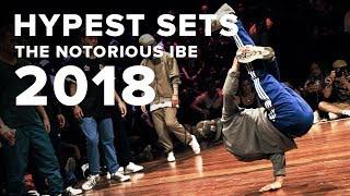 HYPEST SETS OF THE NOTORIOUS IBE 2018!