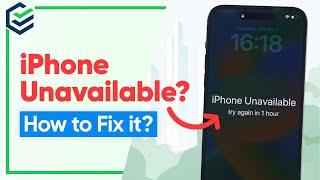 iPhone Unavailable? How to Fix iPhone Unavailable? Unlock iPhone without Passcode or iTunes 2023