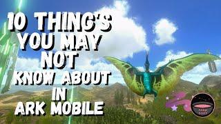 10 Thing's You May Not KNOW About Ark Mobile