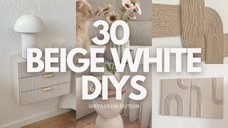 30 BEIGE AND WHITE DIYS | EASY DIY HOME DECOR IDEAS ️