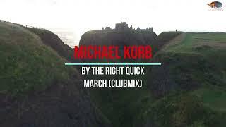 Michael Korb - By The Right Quick March (Clubmix by Rickisani)