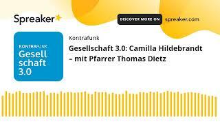 Gesellschaft 3.0: Camilla Hildebrandt – mit Pfarrer Thomas Dietz