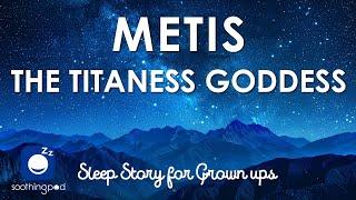 Bedtime Sleep Stories | ️ Metis the Titaness Goddess  | Sleep Story for Grown Ups Greek Mythology