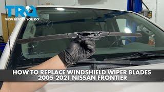 How to Replace Windshield Wiper Blades 2005-2021 Nissan Frontier