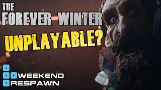 The Forever Winter Unplayable? | Weekend Respawn Podcast