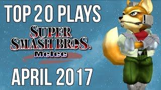 Top 20 SSBM Plays of April 2017 - Super Smash Bros. Melee