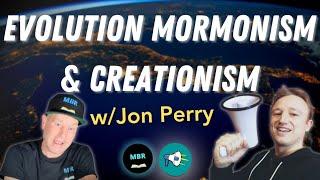 Mormonism & Evolution w/ Jon Perry of Stated Clearly