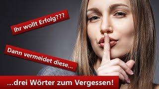 Mentaltraining: Drei Wörter, die Ihr vermeiden solltet (wenn Ihr erfolgreich sein wollt)