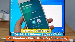 How To Jailbreak iOS 15.8.3 iPhone 6s/6s+/7/7+ On Windows With 3Utools (Dopamine)