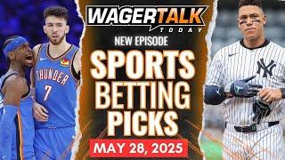 WagerTalk Today | Free Sports Picks | NBA Playoffs Bets | MLB Plays Today | May 28, 2025