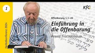 Vortrag 1: Einführung in die Offenbarung - Offenbarung 1,1–20 | Arnold Fruchtenbaum | KfG 2024