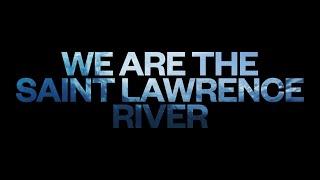 We Are the Saint Lawrence River