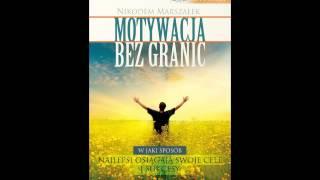 Jak się motywować? Jak zacząć działać? Motywacja bez granic - Nikodem Marszałek, Tomasz Kućma