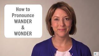 How to pronounce WANDER & WONDER -  American English Pronunciation Lesson