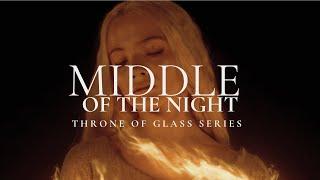 MIDDLE OF THE NIGHT | throne of glass