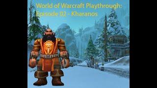 World of Warcraft Full Play Through - Episode 2 - Kharanos