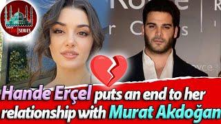 Hand Erçel puts an end to her relationship with Murat Akdoğan