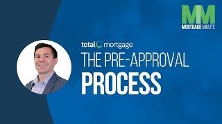 The Pre-Approval Process | Total Mortgage Minute