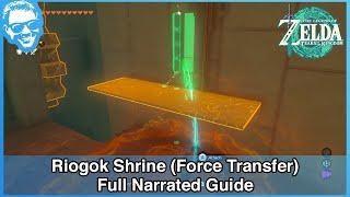 Riogok Shrine (Force Transfer) - Full Narrated Guide - Tears of the Kingdom