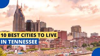 10 Best Cities to Live in Tennessee