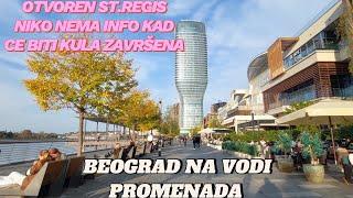 Beograd na vodi šetnja Promenadom niko nema info kada se otvara Kula Beograd,deo hotela St.Regis