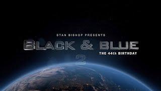 Stan Bishop - Black and Blue 2 - The 44th Birthday