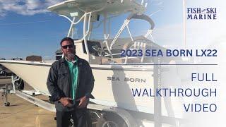 2023 Sea Born LX22 IN-DEPTH Walkthrough | Lake Ray Roberts