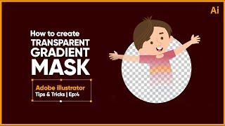 How to create transparent gradient mask in Adobe illustrator? | Illustrator Tutorials (Ep:4)