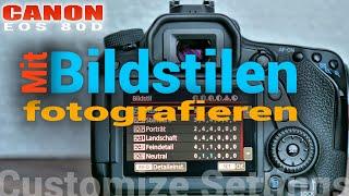  Mit Bildstilen fotografieren - Ich zeige euch Funktion und Wirkung - an der Canon EOS 80D!