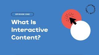 What is Interactive Content?