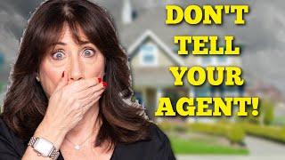 NEVER Say This to Your Real Estate Agent When Buying a Home!