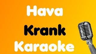 Hava • Krank • Karaoke