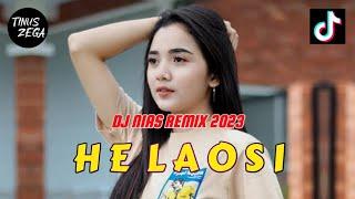 DJ NIAS REMIX 2023 "HE LAOSI" | TINUS ZEGA