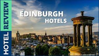 Scotland: Best Hotels In Edinburgh [Under $100] (2022)