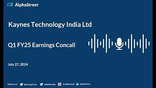 Kaynes Technology India Ltd Q1 FY2024-25 Earnings Conference Call