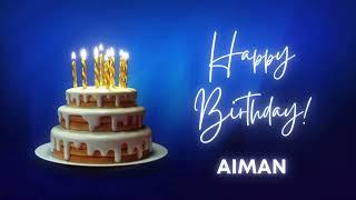 AIMAN birthday song | Happy Birthday AIMAN – AIMAN Happy birthday | AIMAN Birthday Wishes