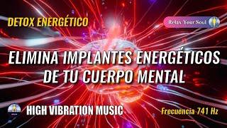 DETOX ENERGÉTICO  Elimina Implantes Energéticos De Tu Cuerpo Mental ️