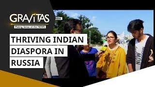 Gravitas: Thriving Indian diaspora in Russia