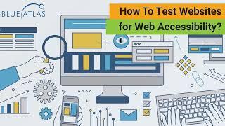 How To Test for Web Accessibility